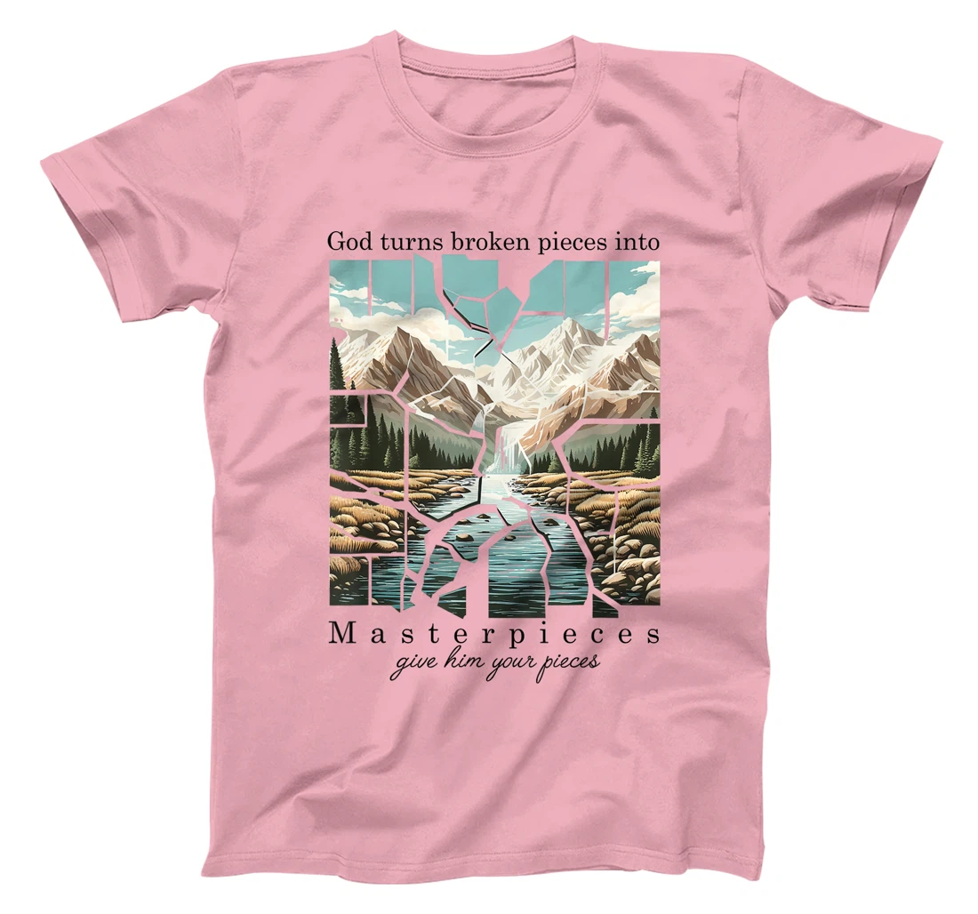 Christian Bible God Turn Broken Pieces Into Masterpieces T-Shirt