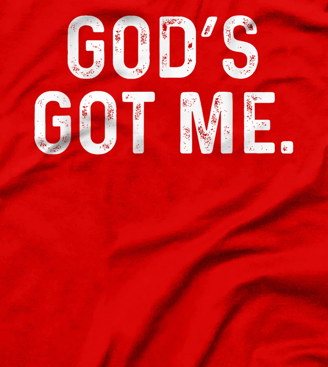 God's Got Me Deluxe Christian Simple T-Shirt