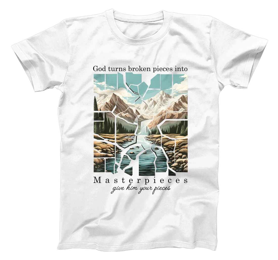 Christian Bible God Turn Broken Pieces Into Masterpieces T-Shirt