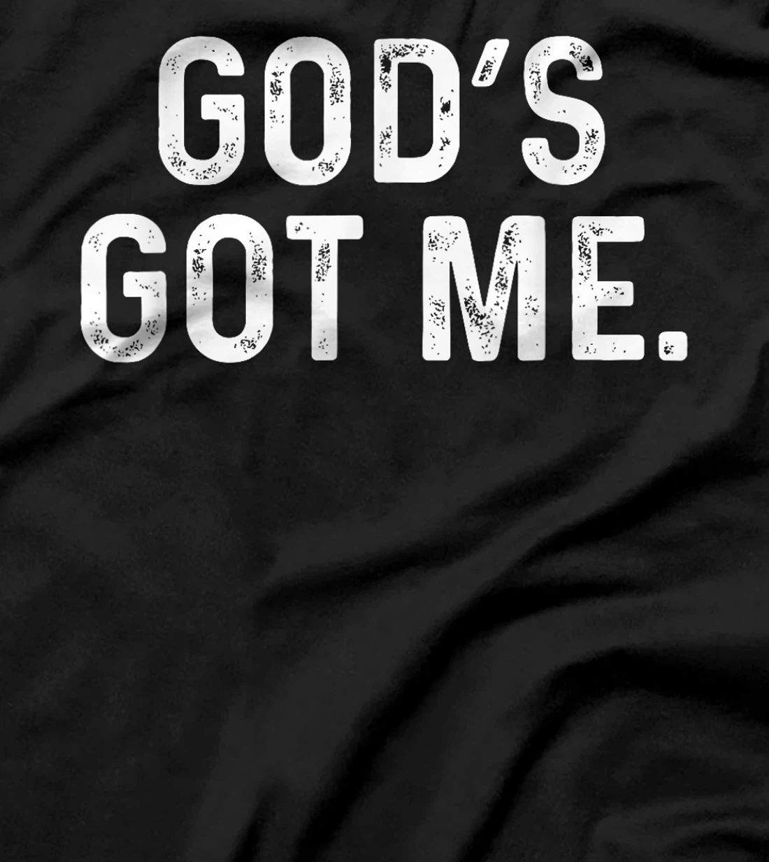 God's Got Me Deluxe Christian Simple T-Shirt