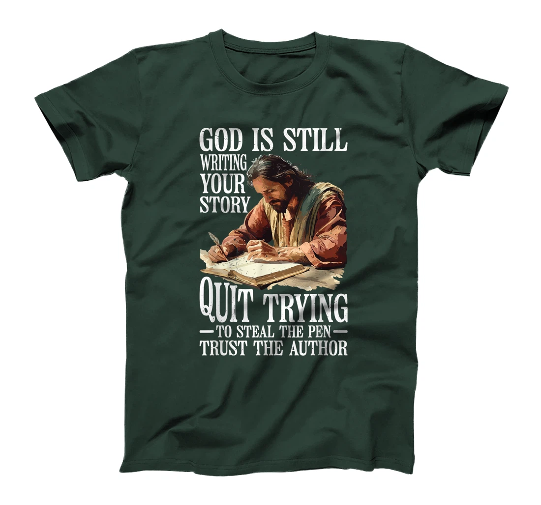 God Is Still Writing Your Story ||||-- T-Shirt