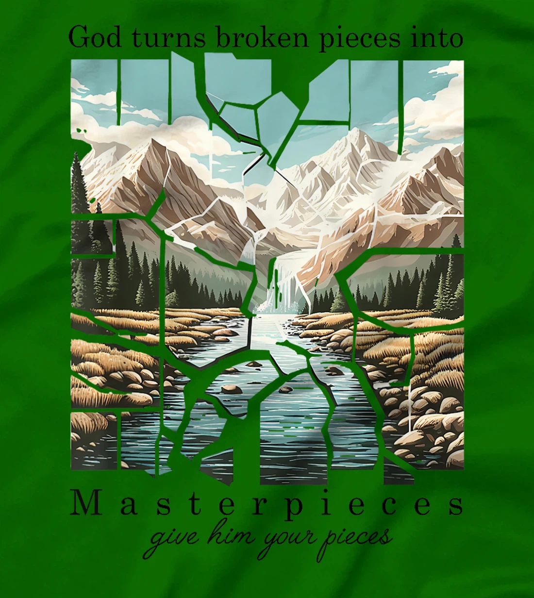 Christian Bible God Turn Broken Pieces Into Masterpieces T-Shirt