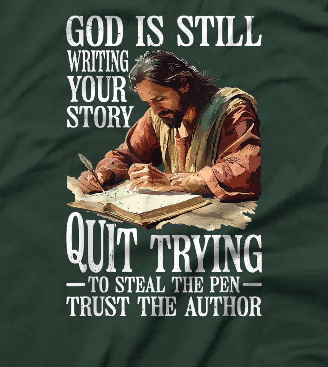 God Is Still Writing Your Story ||||-- T-Shirt