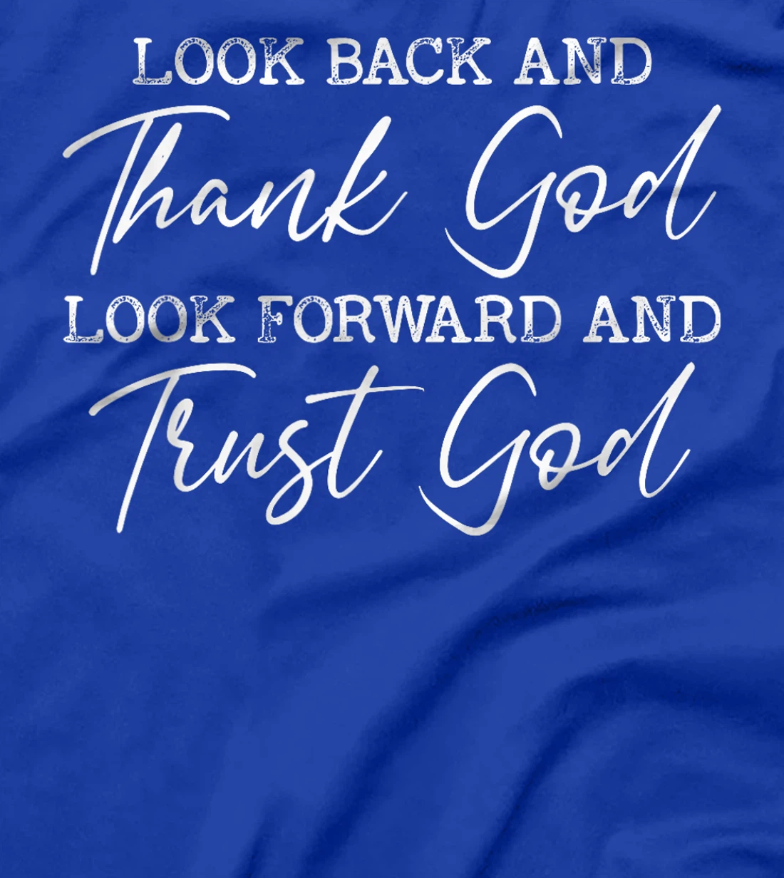 Look Back And Thank God Jesus Christian Faith Inspirational T-Shirt