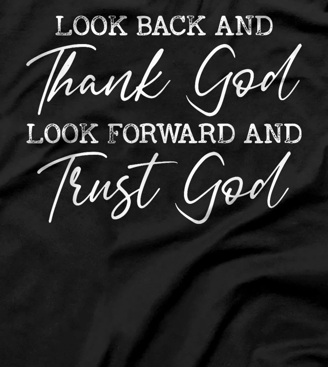 Look Back And Thank God Jesus Christian Faith Inspirational T-Shirt