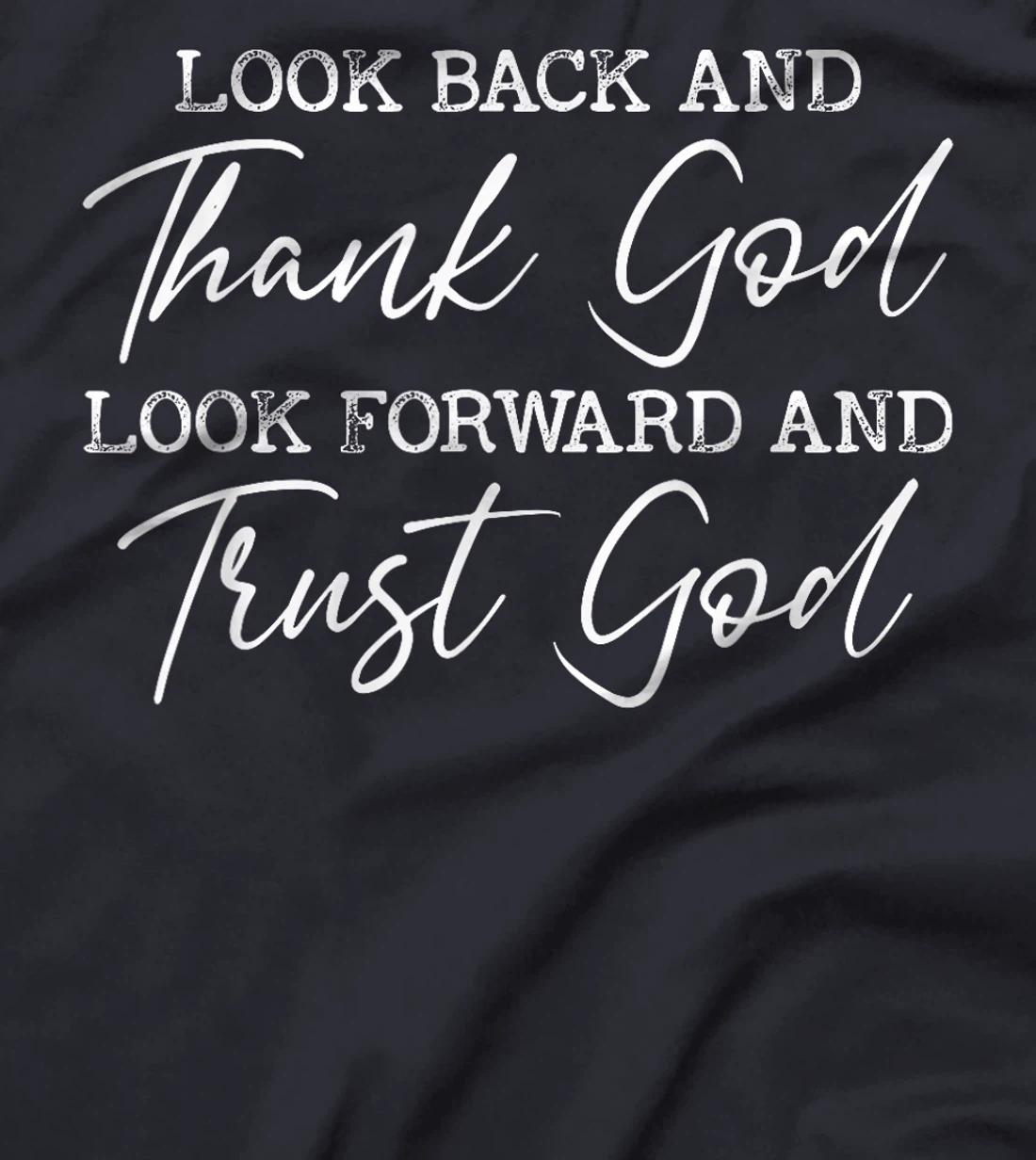 Look Back And Thank God Jesus Christian Faith Inspirational T-Shirt