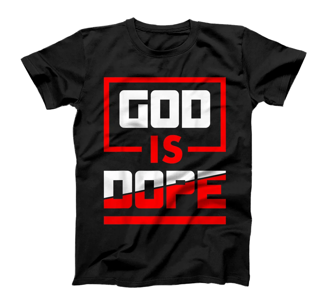 God is Dope Christian Faith Believer T-Shirt