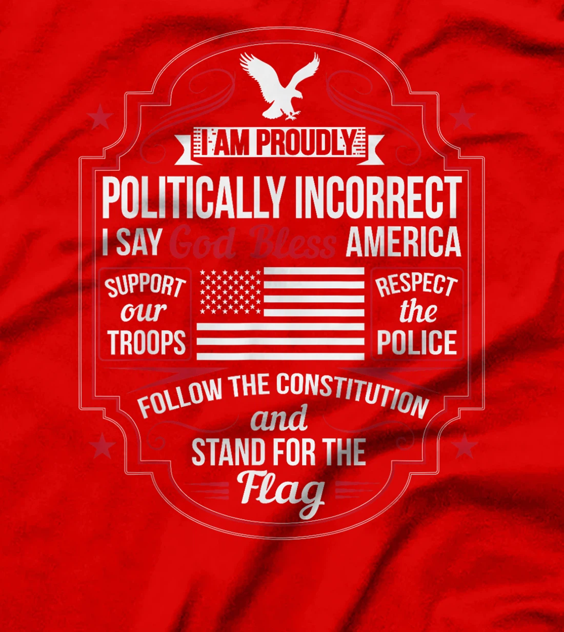 Politically Incorrect God Bless America Conservative T-Shirt