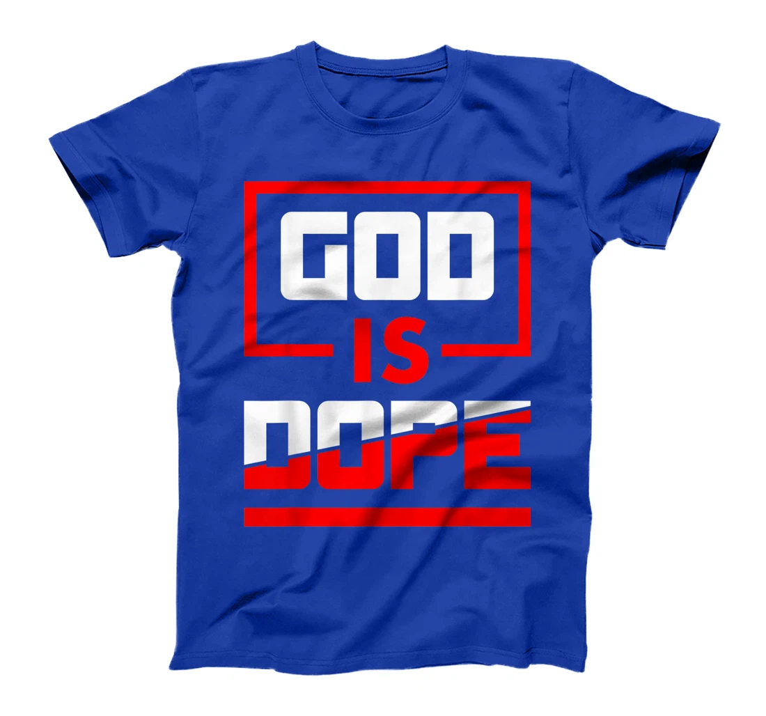 God is Dope Christian Faith Believer T-Shirt