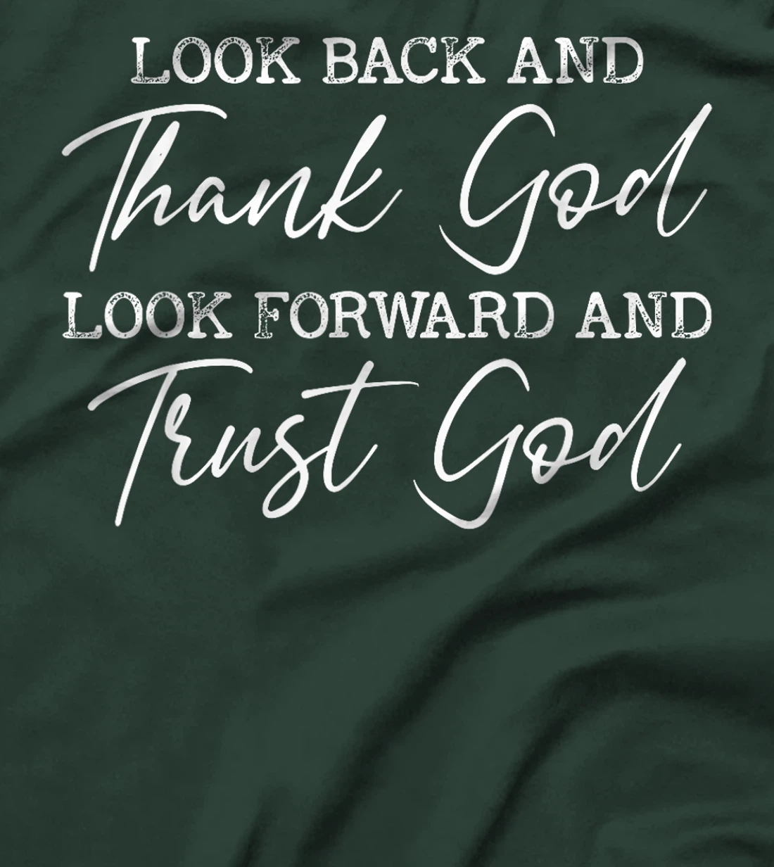 Look Back And Thank God Jesus Christian Faith Inspirational T-Shirt