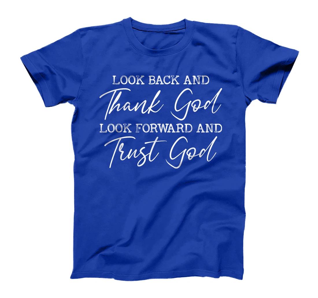 Look Back And Thank God Jesus Christian Faith Inspirational T-Shirt