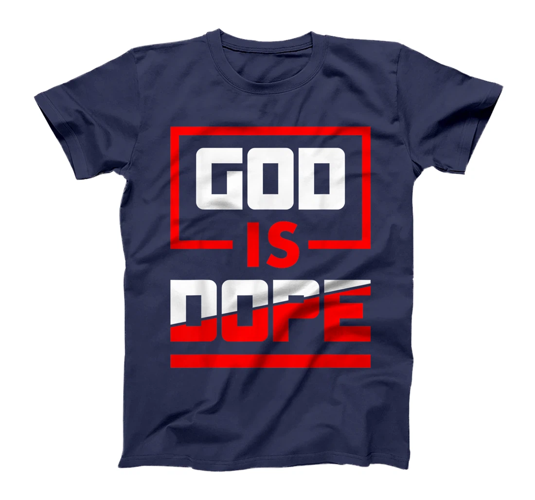 God is Dope Christian Faith Believer T-Shirt