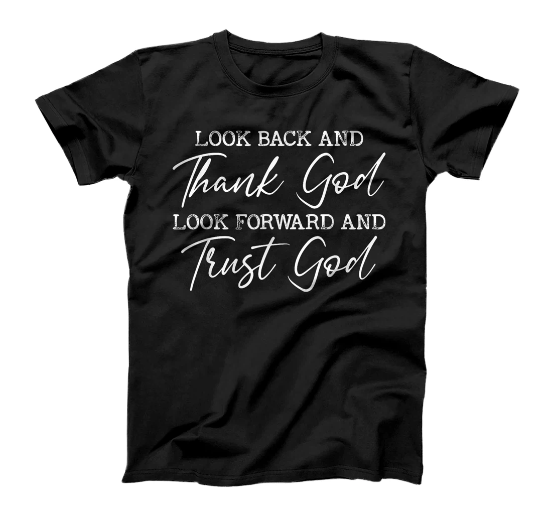 Look Back And Thank God Jesus Christian Faith Inspirational T-Shirt