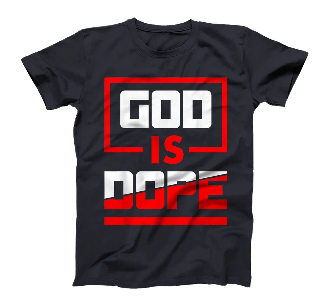 God is Dope Christian Faith Believer T-Shirt