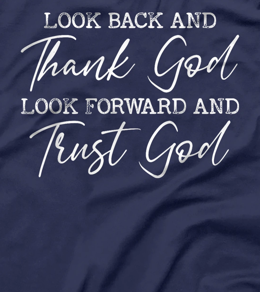 Look Back And Thank God Jesus Christian Faith Inspirational T-Shirt