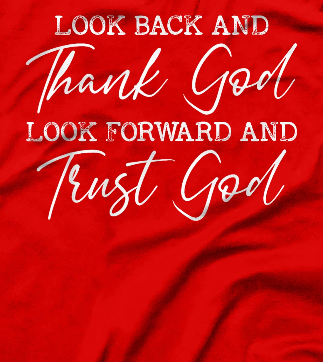 Look Back And Thank God Jesus Christian Faith Inspirational T-Shirt