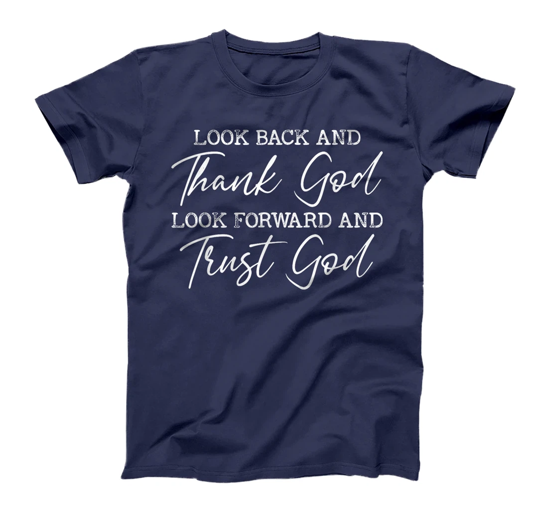 Look Back And Thank God Jesus Christian Faith Inspirational T-Shirt