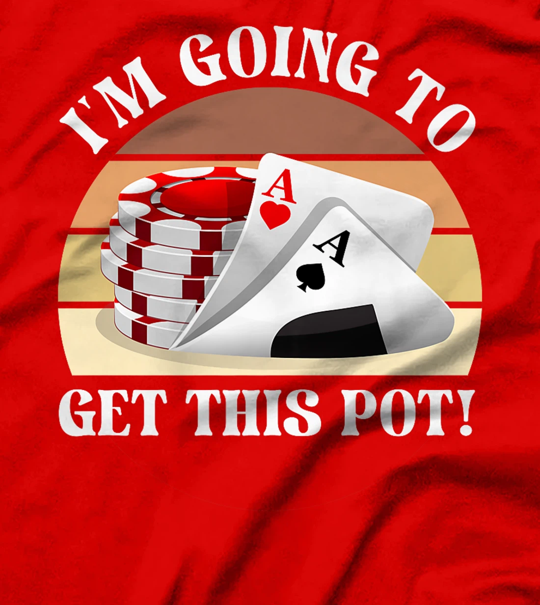 Texas Holdem I'M GOING TO GET THIS POT! Poker Game Poker Premium T-Shirt