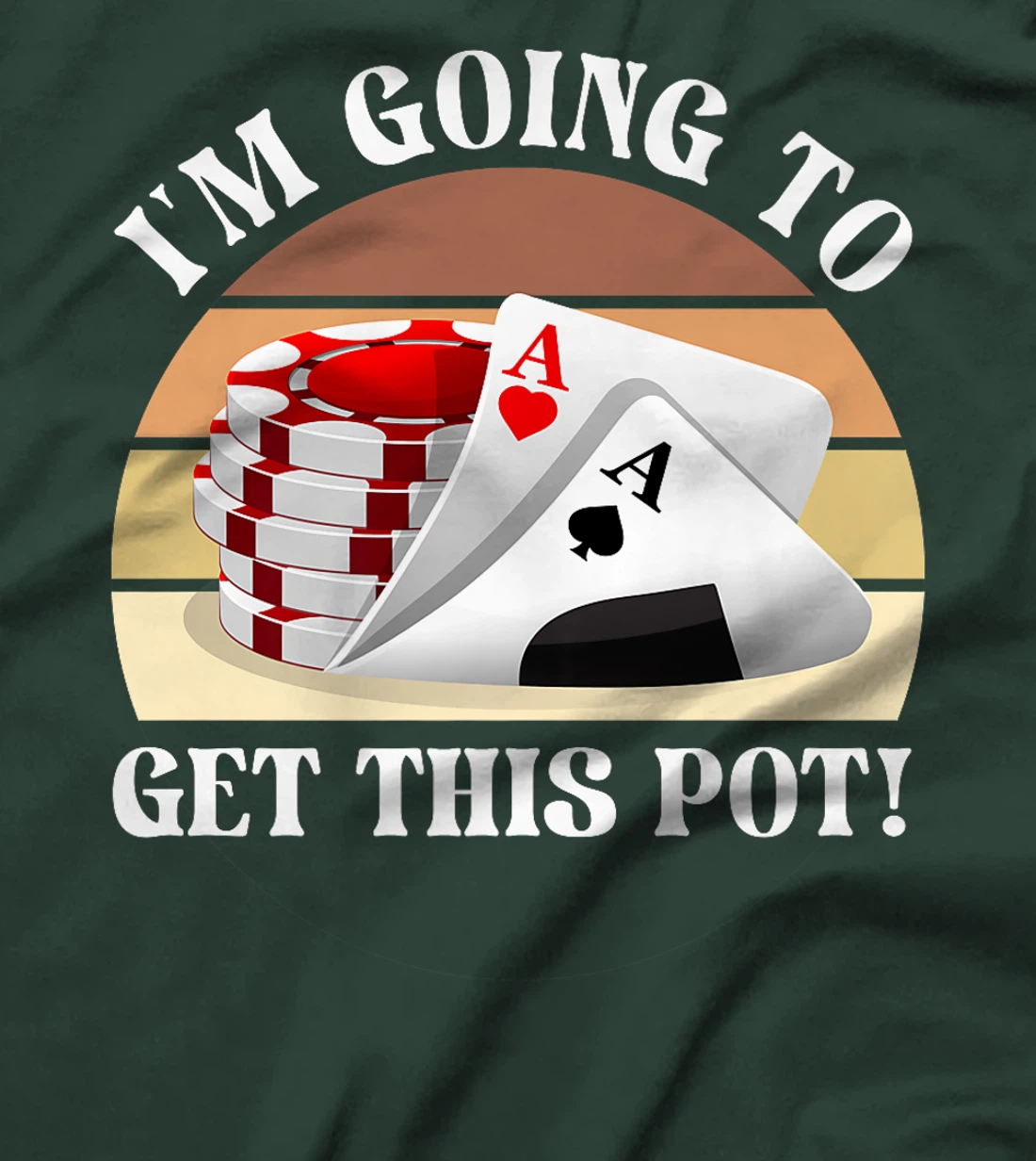 Texas Holdem I'M GOING TO GET THIS POT! Poker Game Poker Premium T-Shirt