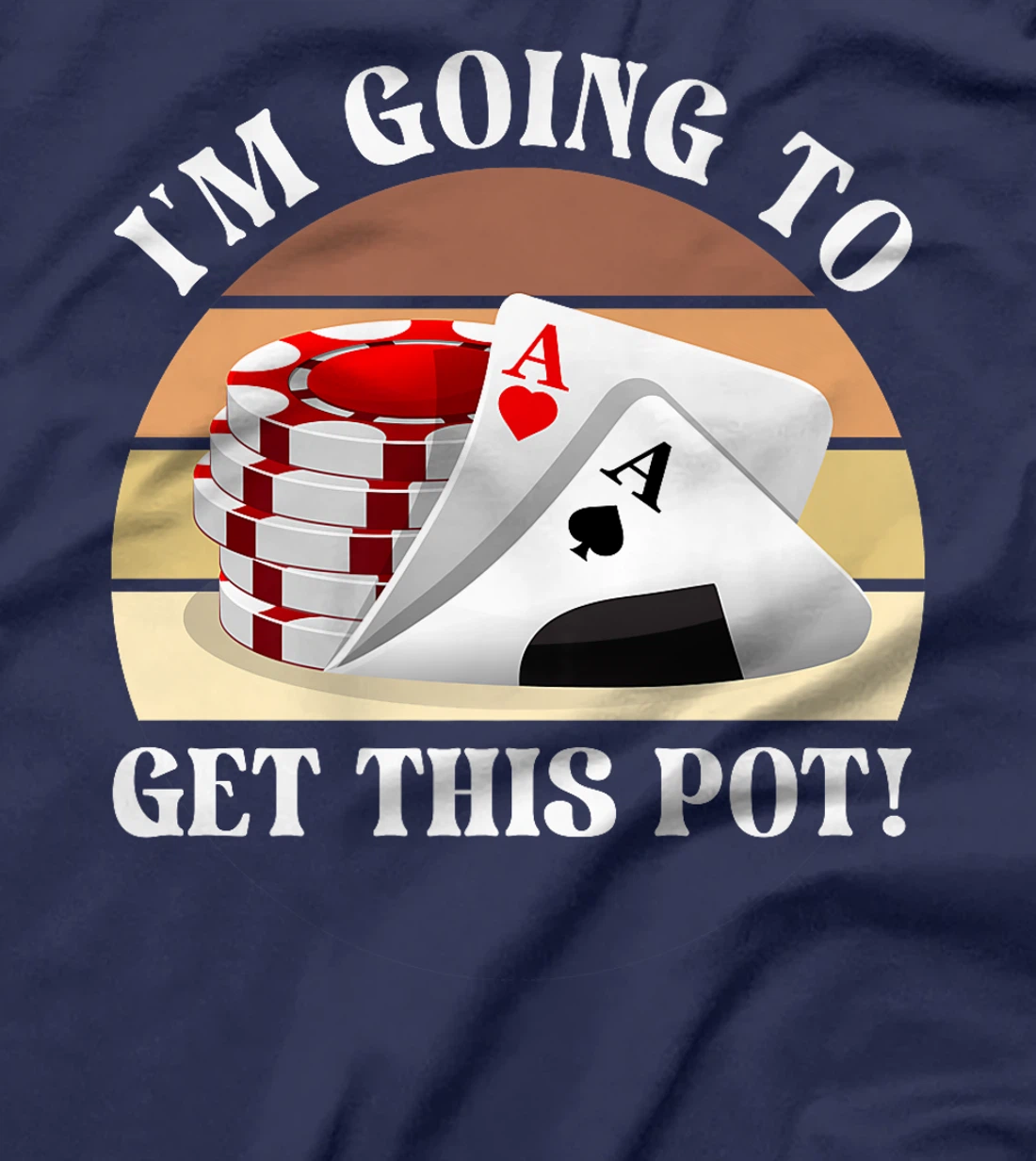 Texas Holdem I'M GOING TO GET THIS POT! Poker Game Poker Premium T-Shirt