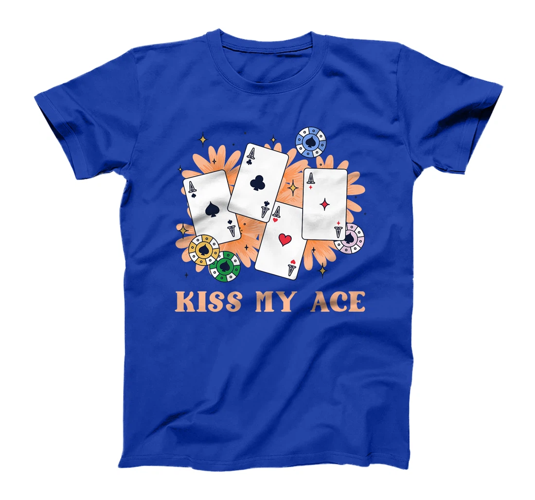 Poker Player KISS MY ACE Funny Poker Tournament Texas Holdem Premium T-Shirt