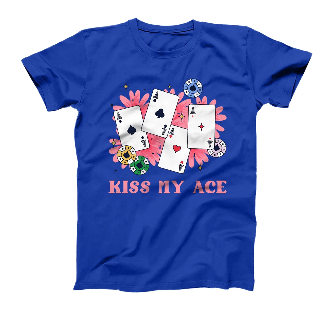 Poker Player KISS MY ACE Funny Poker Tournament Texas Holdem Premium T-Shirt