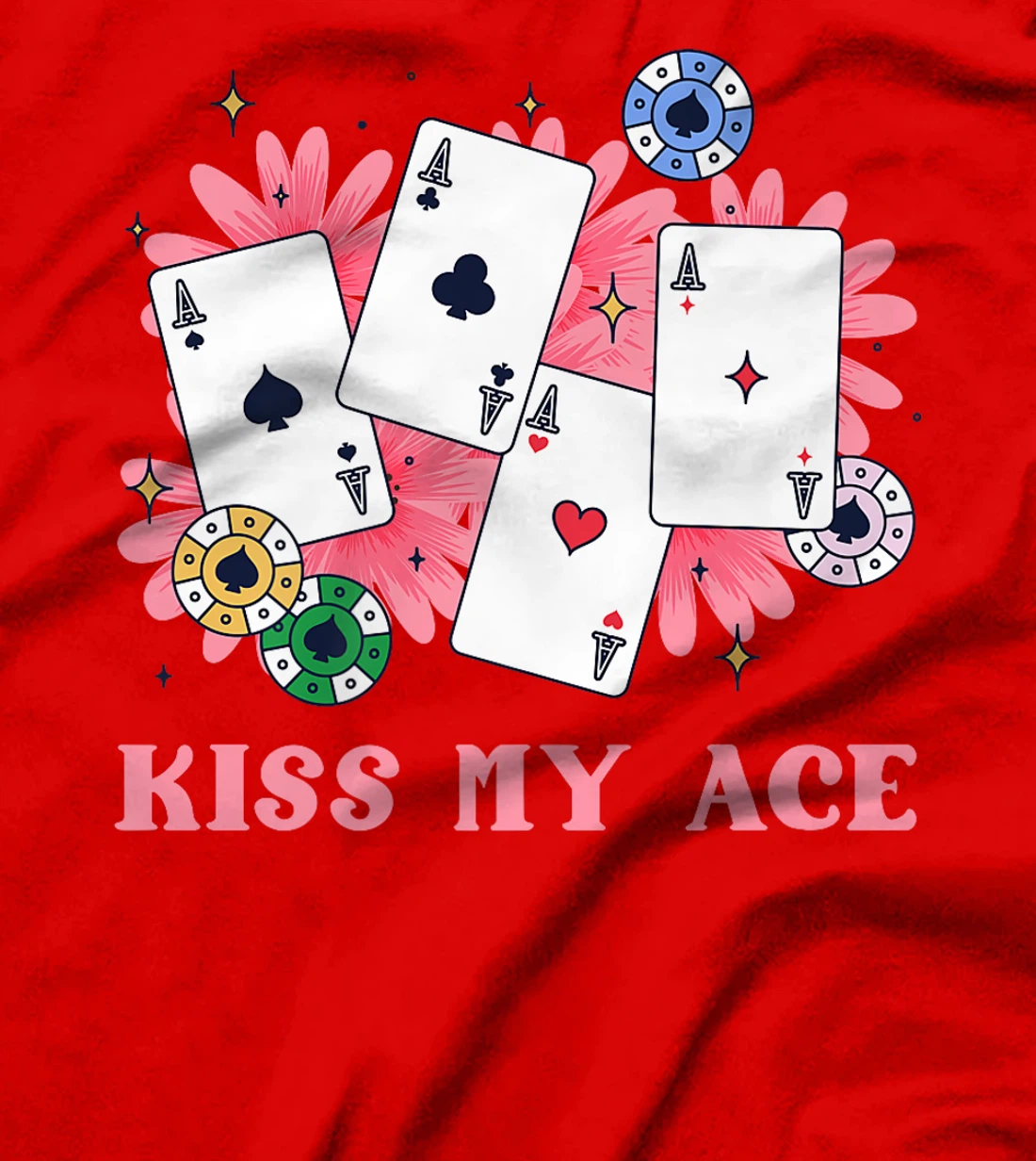 Poker Player KISS MY ACE Funny Poker Tournament Texas Holdem Premium T-Shirt