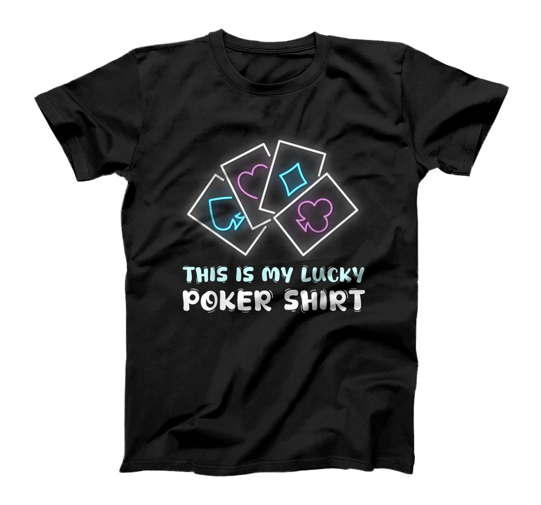 Poker Player THIS IS MY LUCKY POKER SHIRT Texas Holdem T-Shirt