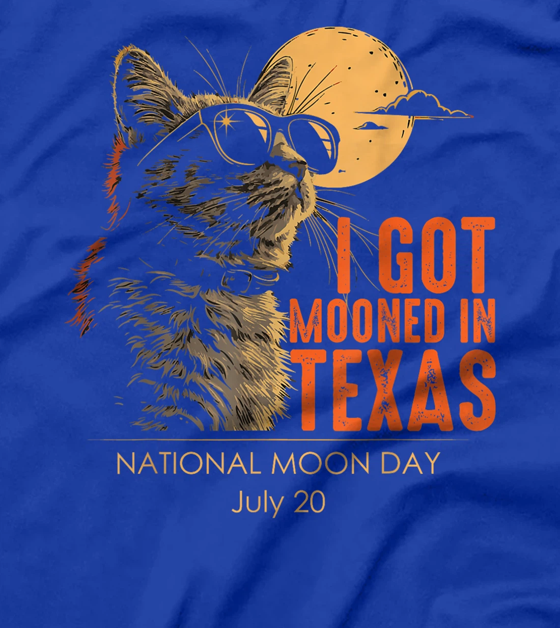 I Got Mooned In Texas National Moon Day July 20 Funny Cat T-Shirt