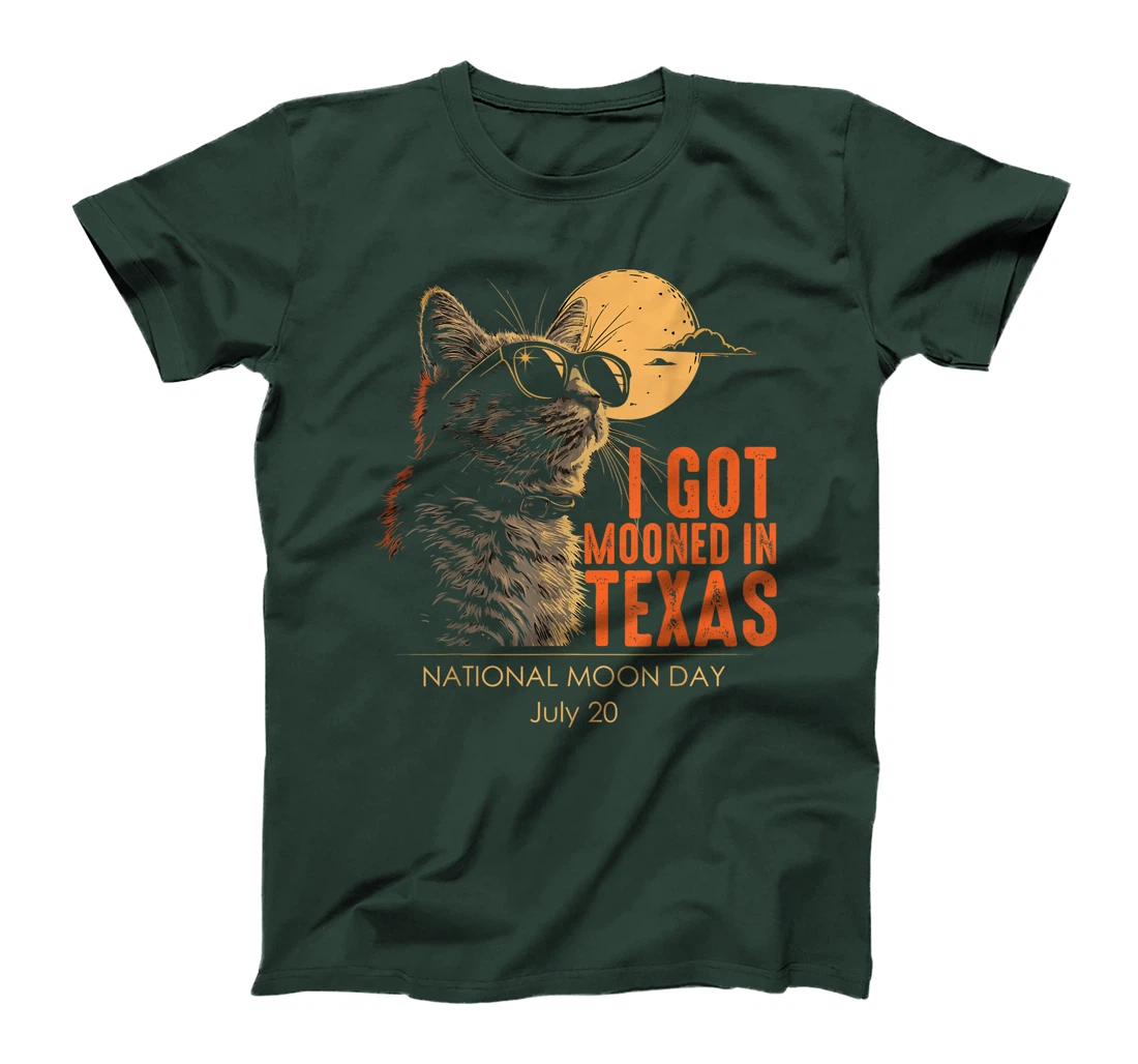 I Got Mooned In Texas National Moon Day July 20 Funny Cat T-Shirt