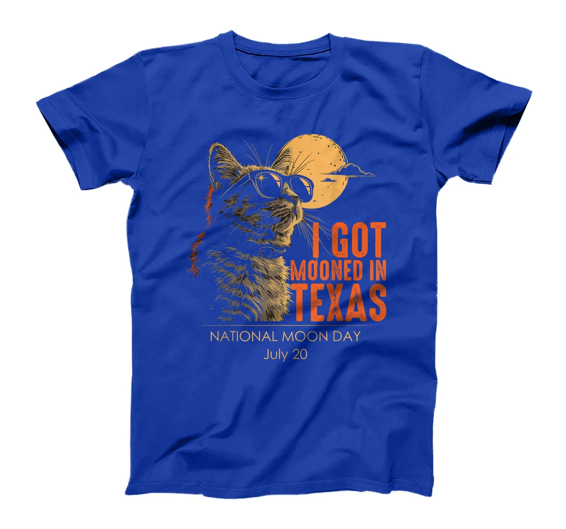 I Got Mooned In Texas National Moon Day July 20 Funny Cat T-Shirt