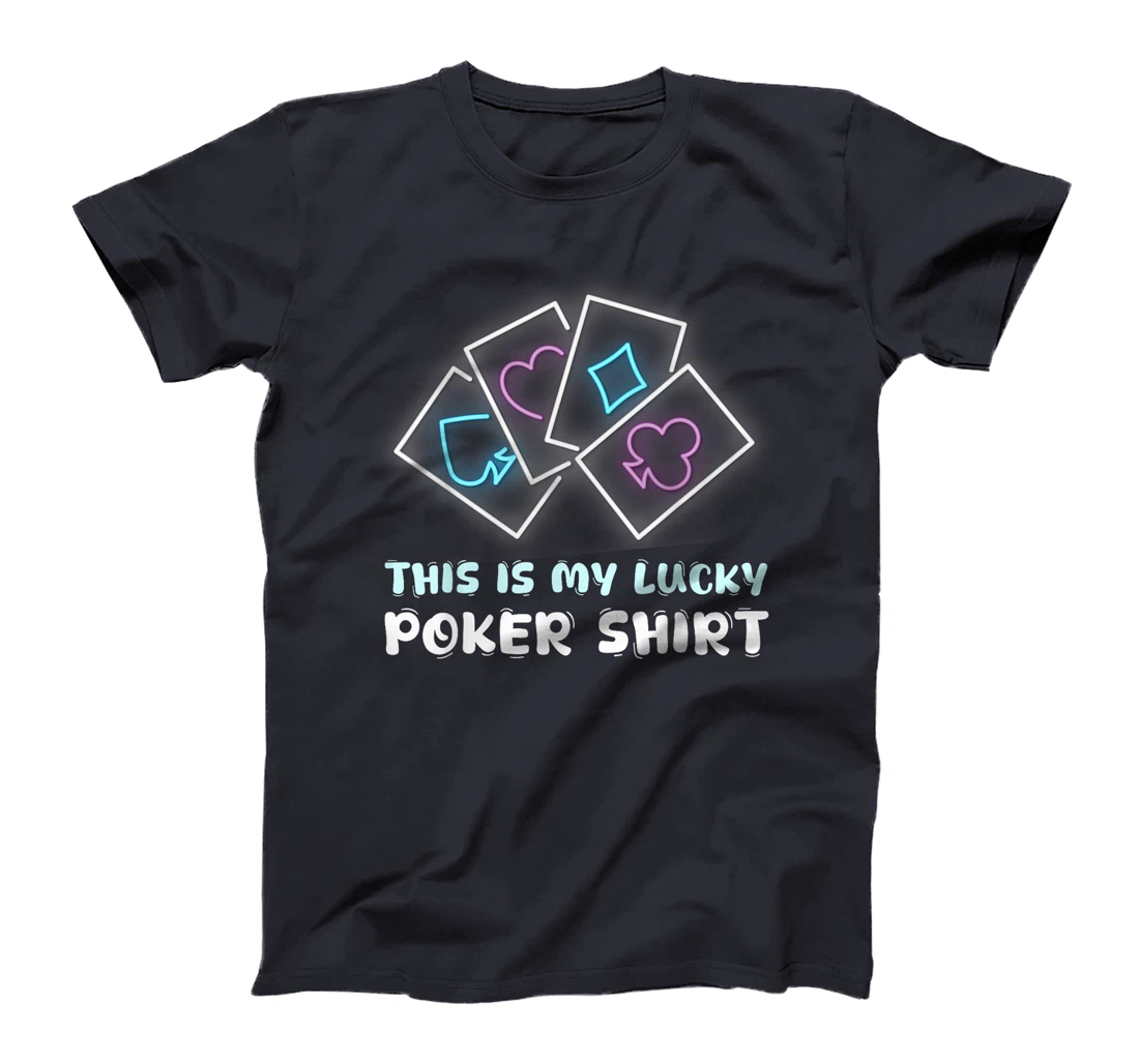 Poker Player THIS IS MY LUCKY POKER SHIRT Texas Holdem T-Shirt