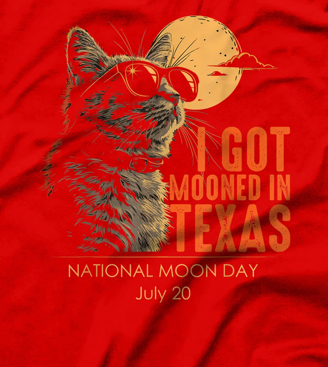 I Got Mooned In Texas National Moon Day July 20 Funny Cat T-Shirt
