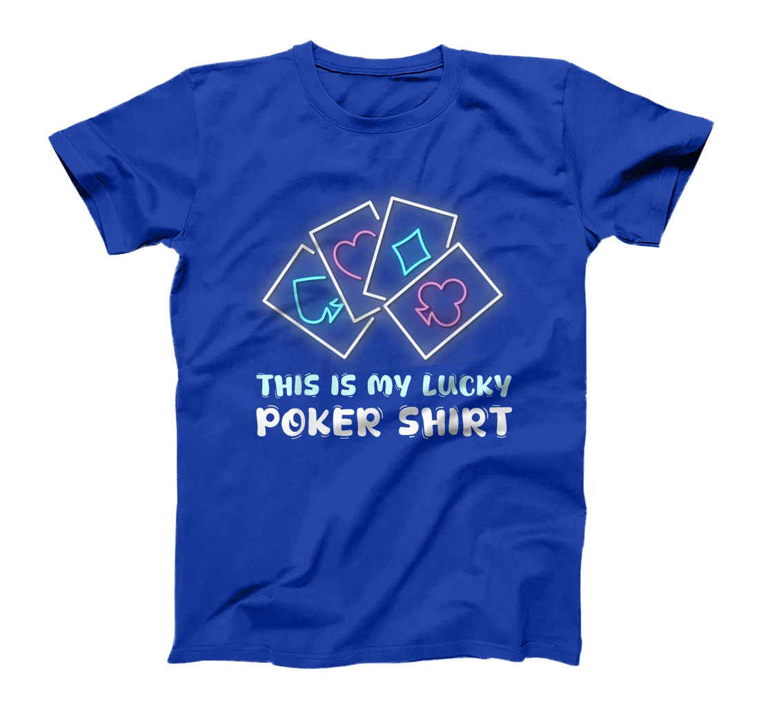 Poker Player THIS IS MY LUCKY POKER SHIRT Texas Holdem T-Shirt