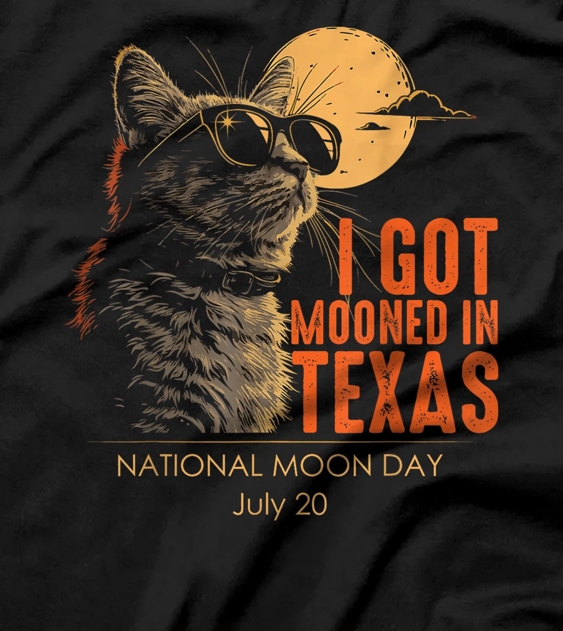 I Got Mooned In Texas National Moon Day July 20 Funny Cat T-Shirt
