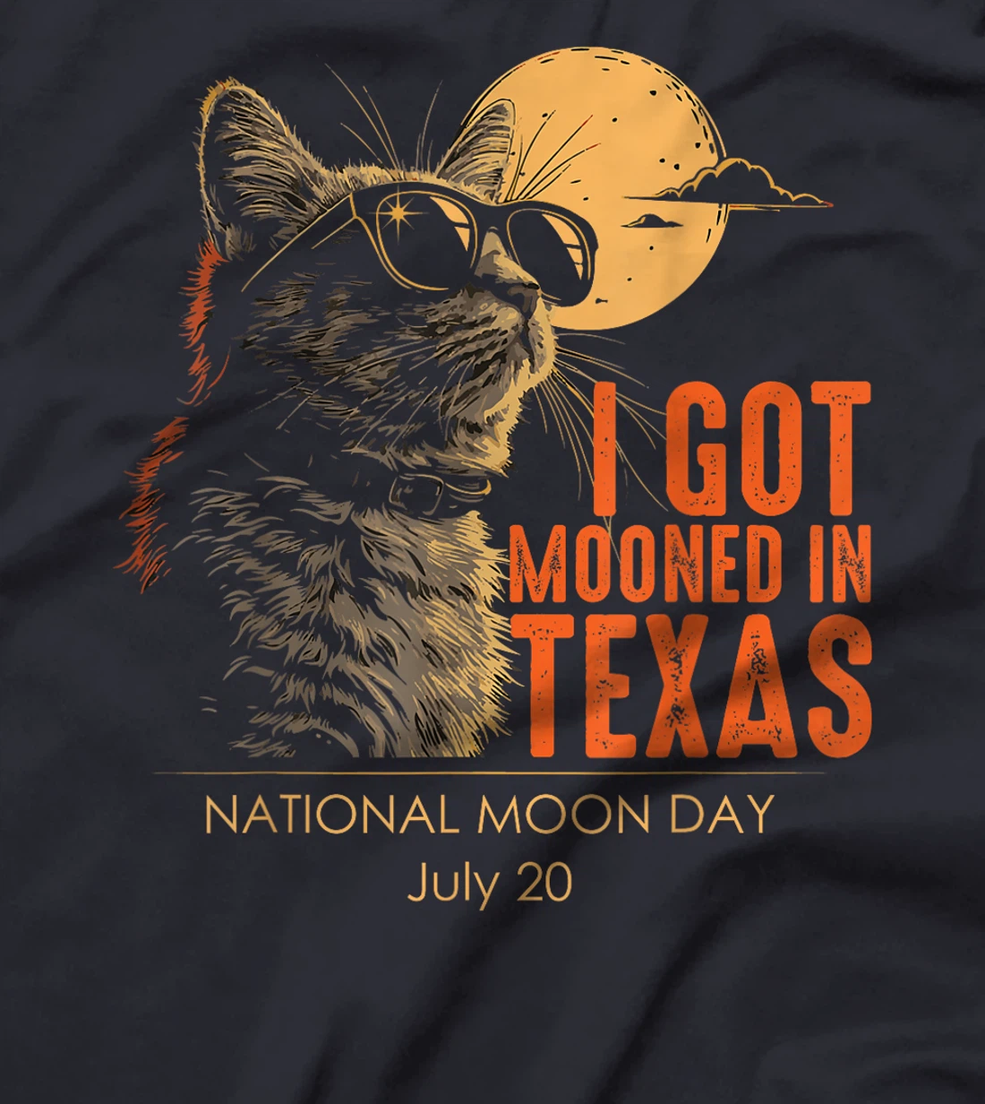 I Got Mooned In Texas National Moon Day July 20 Funny Cat T-Shirt
