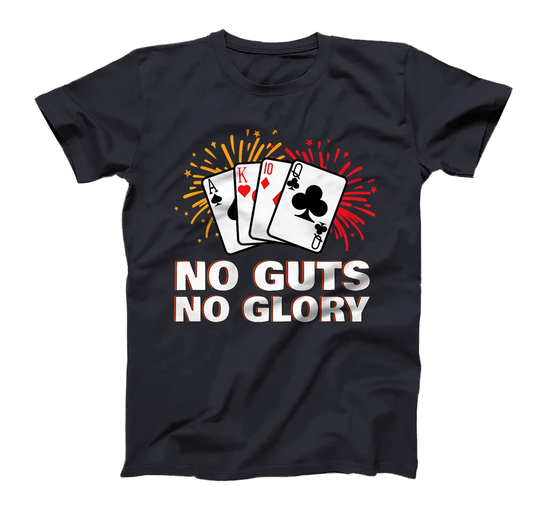 Poker Player NO GUTS NO GLORY Funny Poker Texas Holdem Premium T-Shirt