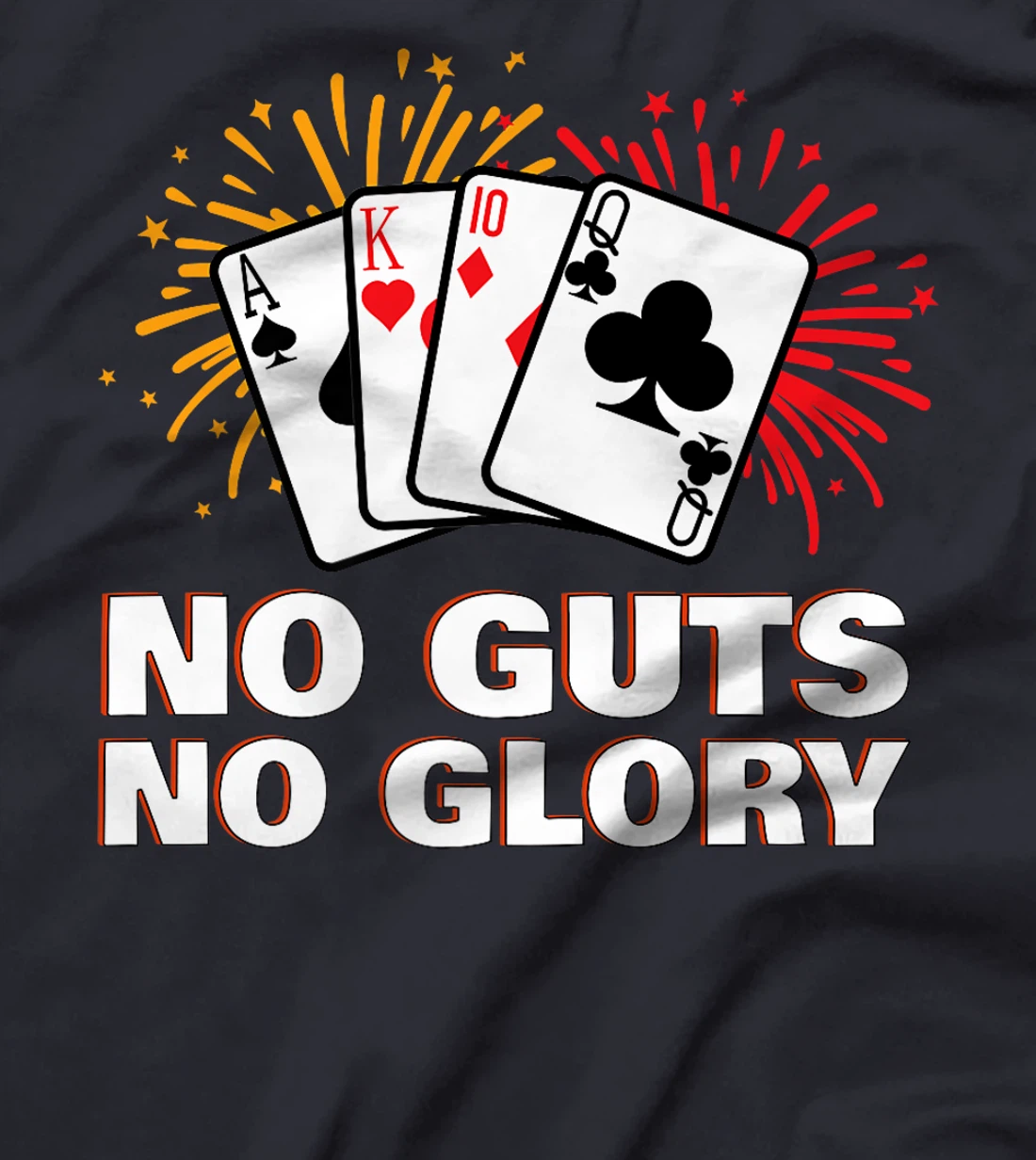 Poker Player NO GUTS NO GLORY Funny Poker Texas Holdem Premium T-Shirt