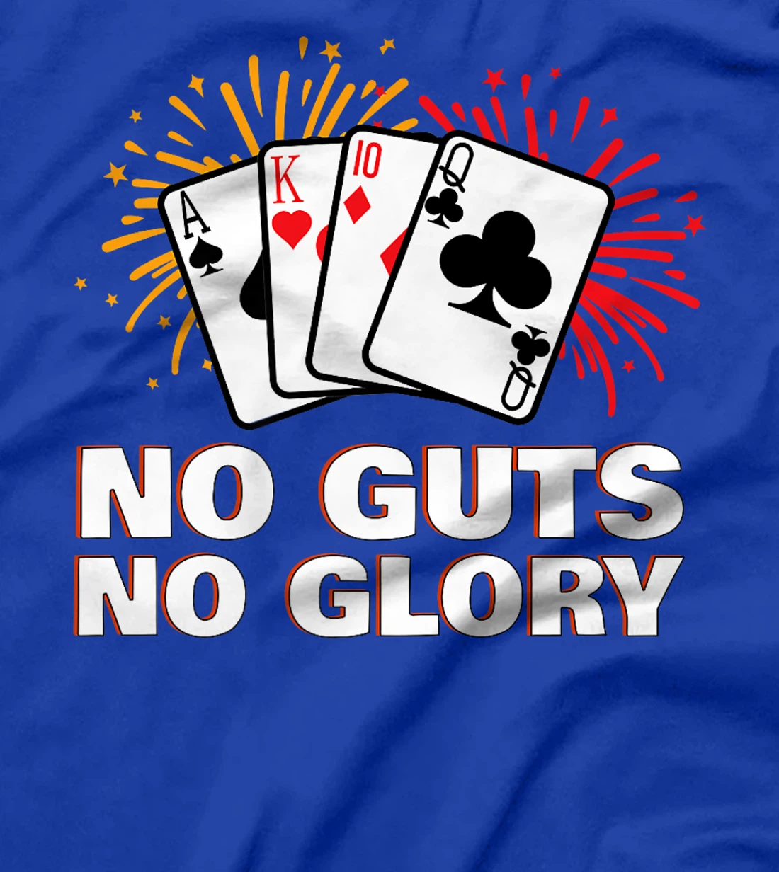 Poker Player NO GUTS NO GLORY Funny Poker Texas Holdem Premium T-Shirt