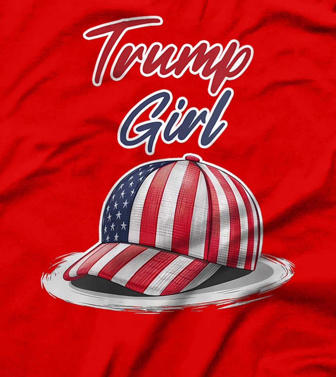 Womens Funny Trump Election, Trump Girl Cap Hat Women T-Shirt
