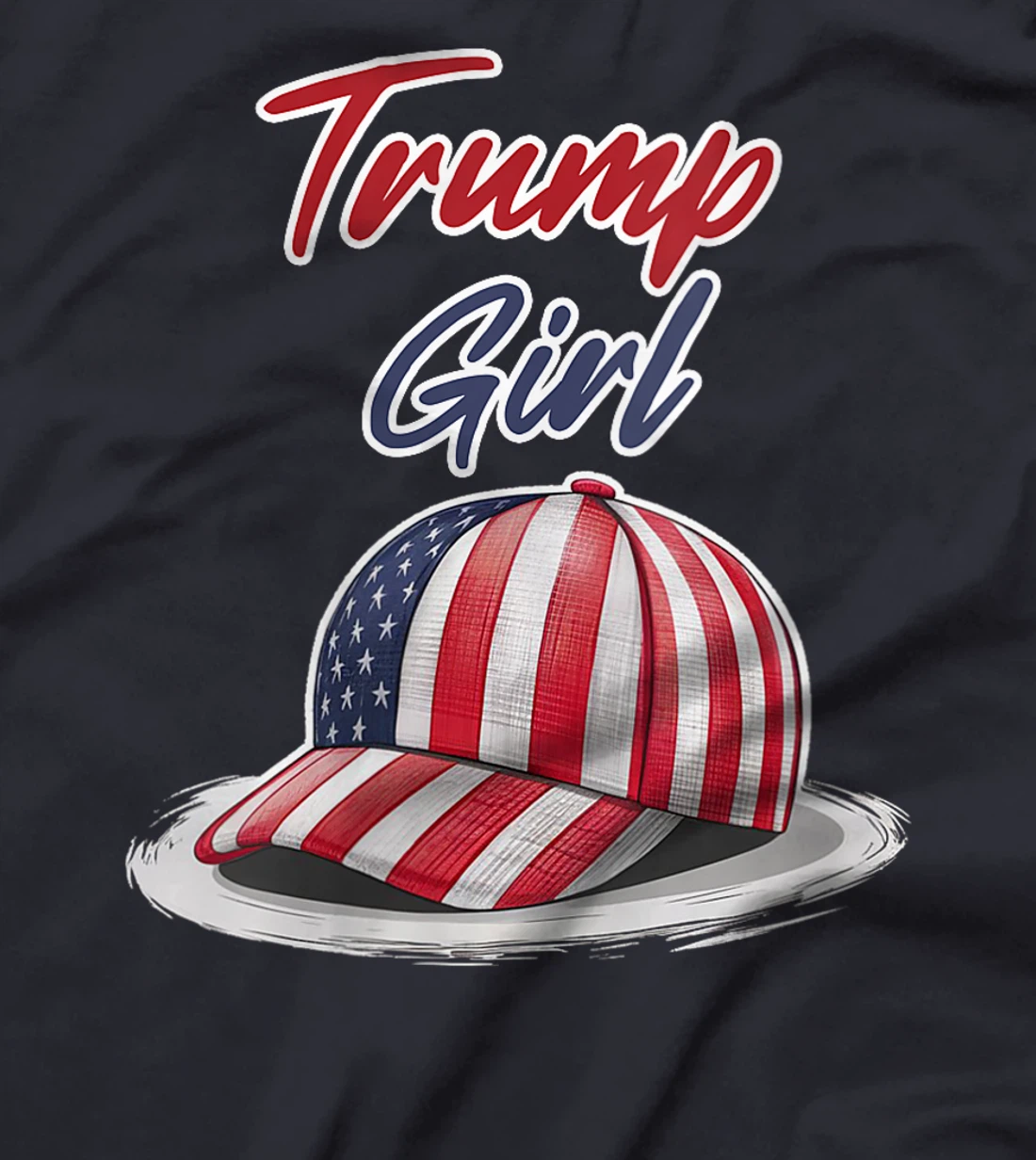 Womens Funny Trump Election, Trump Girl Cap Hat Women T-Shirt