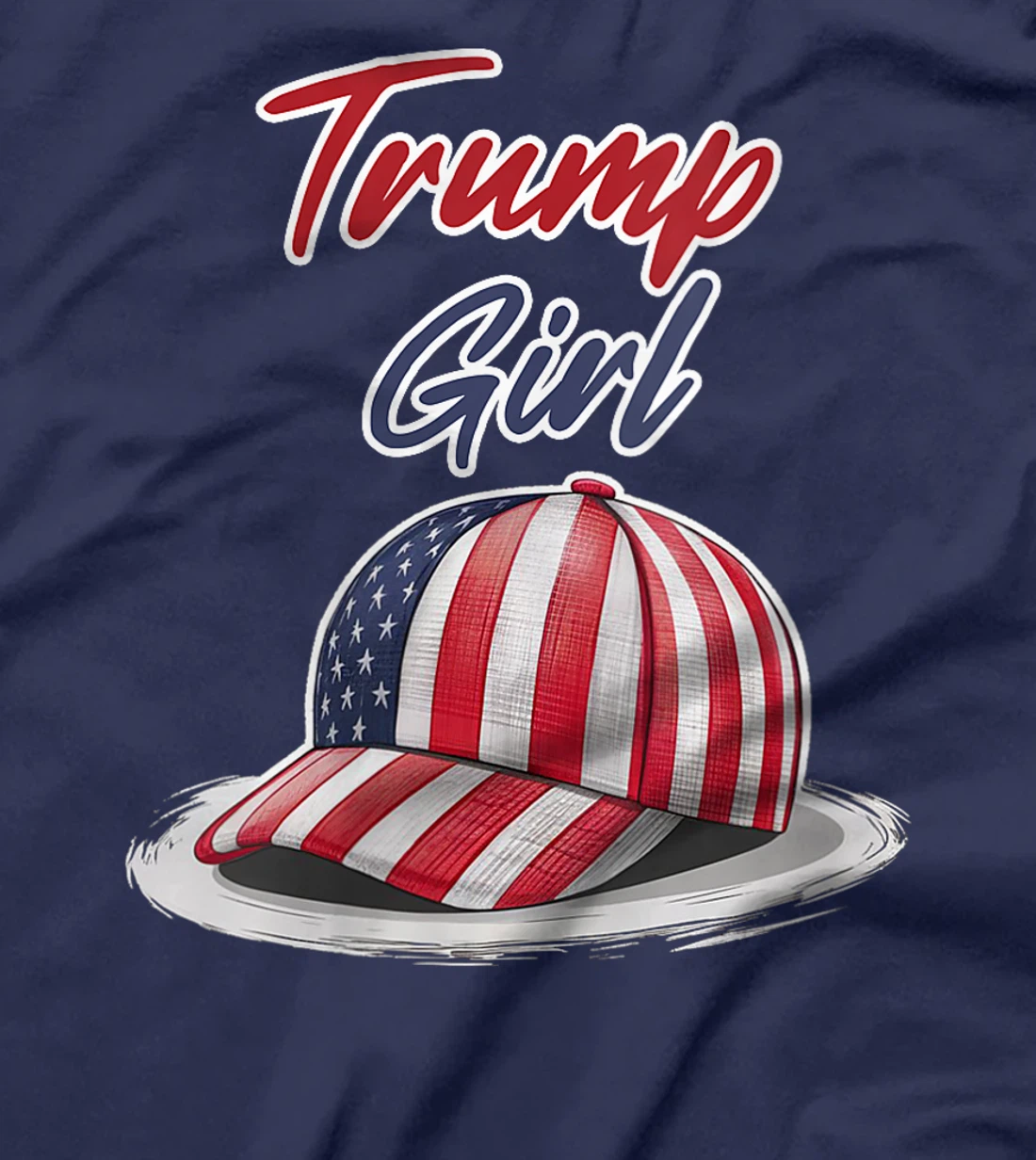 Womens Funny Trump Election, Trump Girl Cap Hat Women T-Shirt