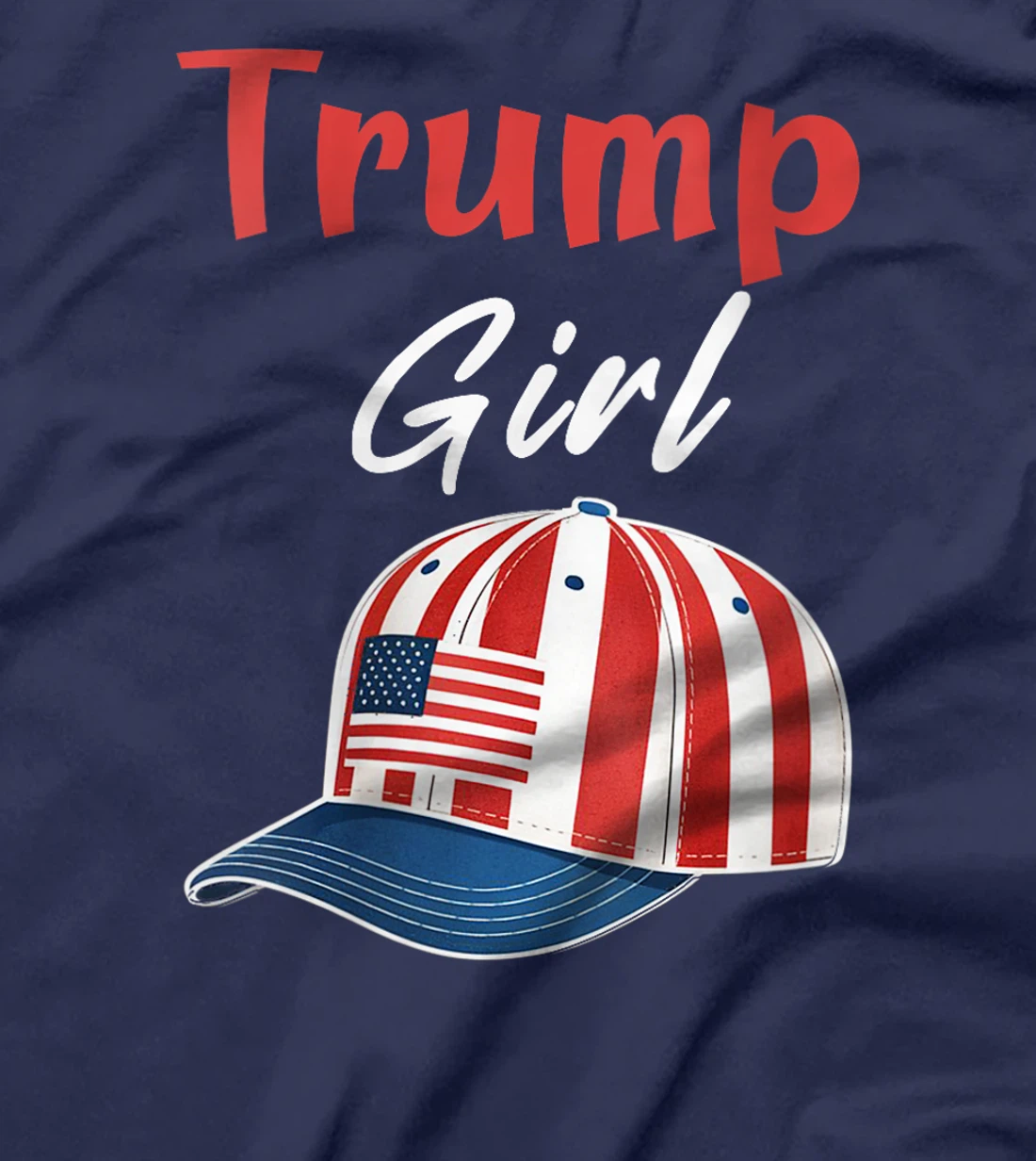 Womens Funny Trump Election, Trump Girl Cap Hat Girls Women T-Shirt