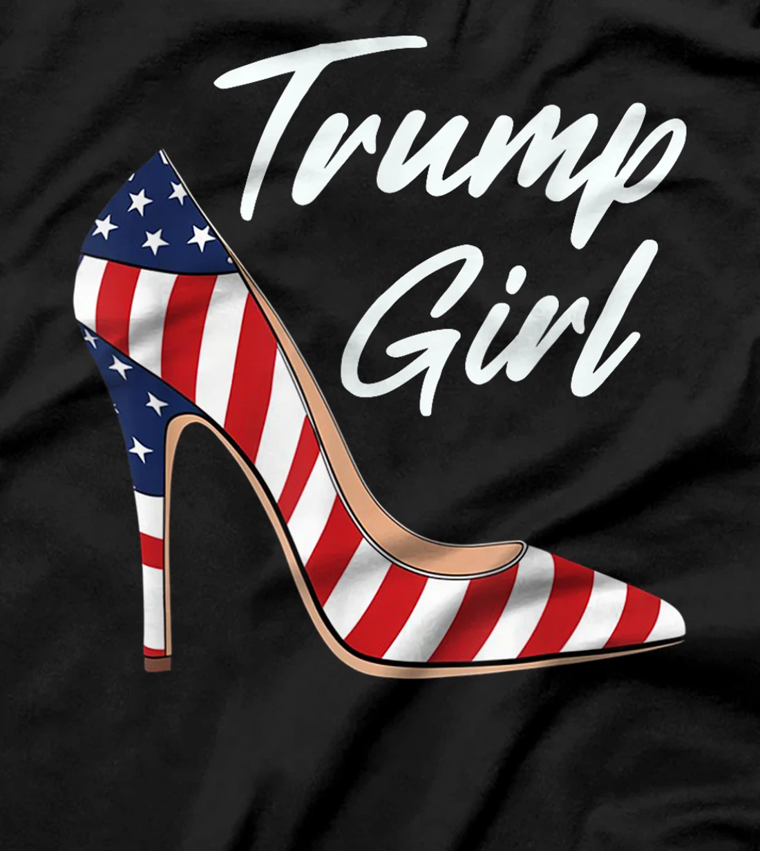 Womens Funny Trump Election, Trump Girl Heel Shoe T-Shirt