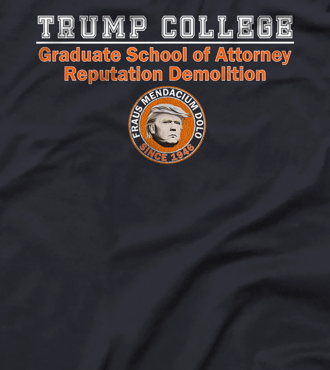 Womens Anti Trump - Trump College - Attorney Reputation Demolition T-Shirt