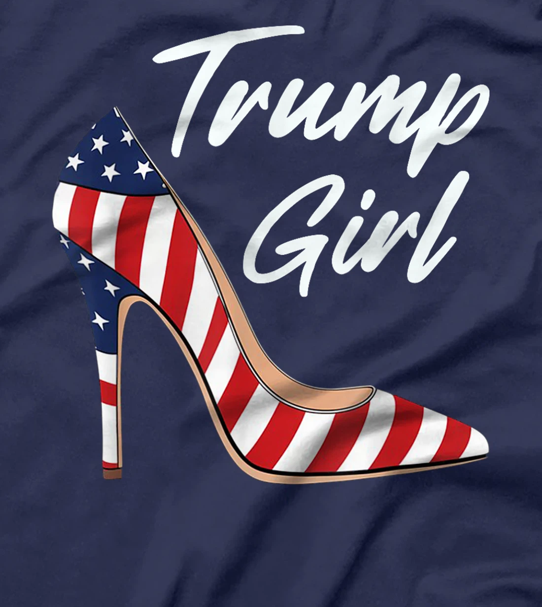 Womens Funny Trump Election, Trump Girl Heel Shoe T-Shirt