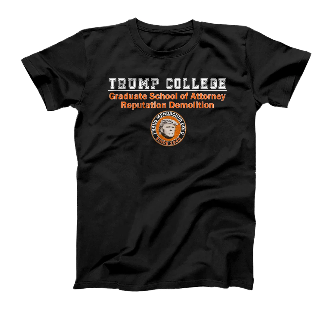 Womens Anti Trump - Trump College - Attorney Reputation Demolition T-Shirt