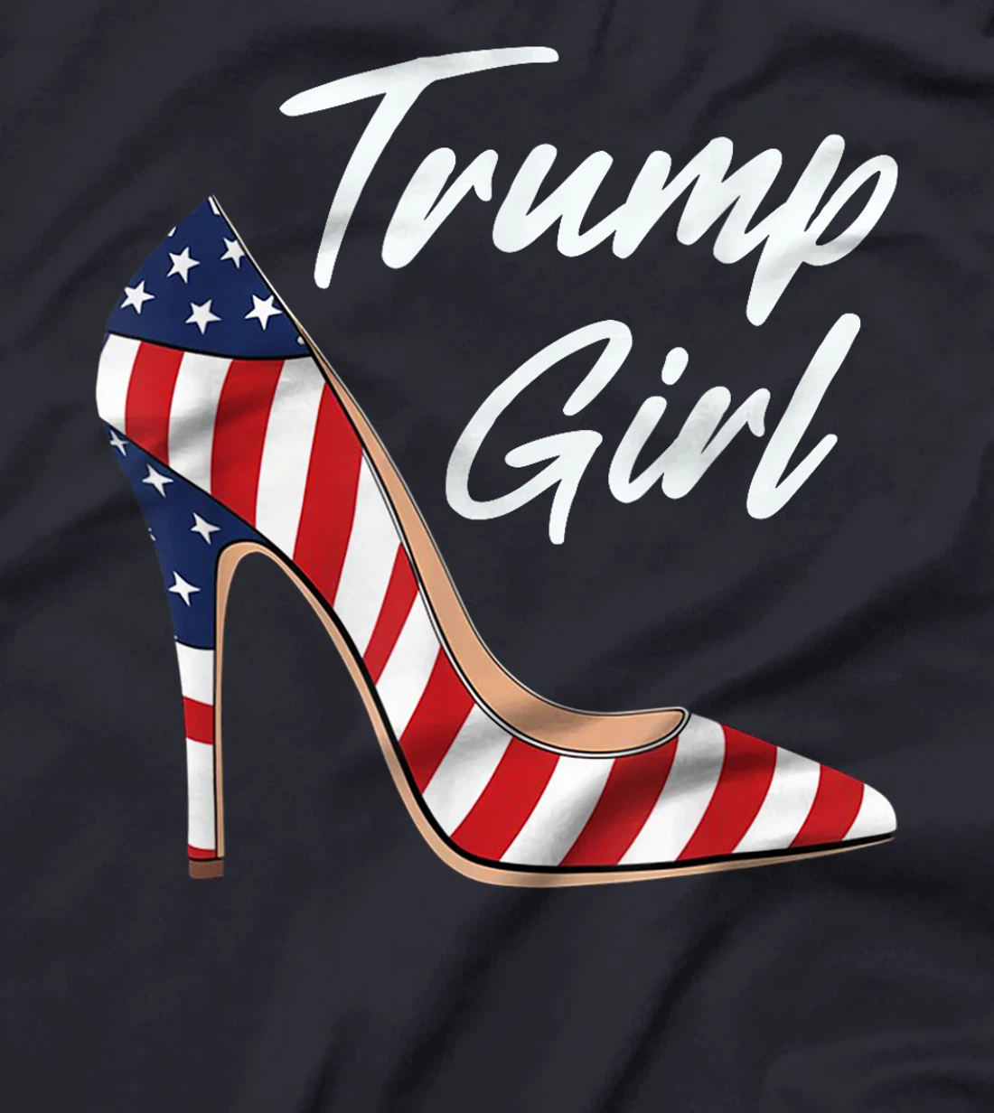 Womens Funny Trump Election, Trump Girl Heel Shoe T-Shirt