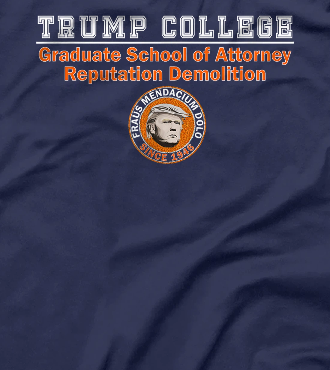 Womens Anti Trump - Trump College - Attorney Reputation Demolition T-Shirt