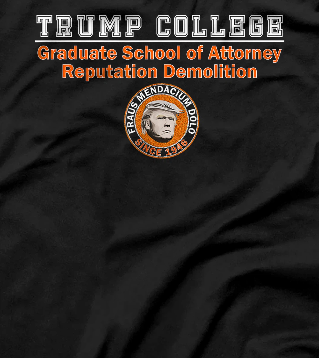 Womens Anti Trump - Trump College - Attorney Reputation Demolition T-Shirt